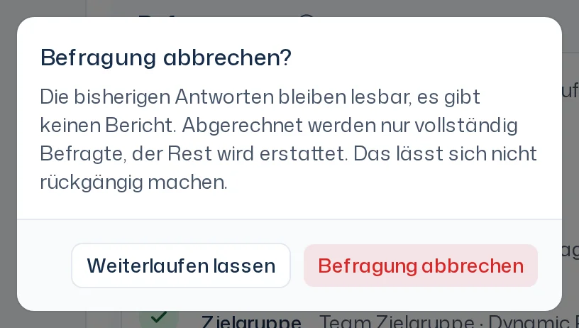 Dialog Befragung abbrechen? mit dem Hinweis zu Antworten, Abrechnung und Erstattung und den Buttons Befragung abbrechen und Weiterlaufen lassen