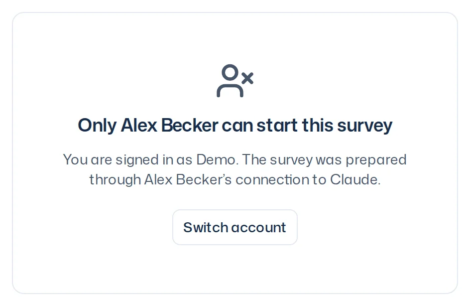 Confirmation page headed Only Alex Becker can start this survey, the note that you are signed in as another member and the survey was prepared through Alex Becker's connection to Claude, and the button Switch account